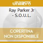 Ray Parker Jr - S.O.U.L. cd