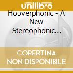 Hooverphonic - A New Stereophonic (4 Cd) cd musicale