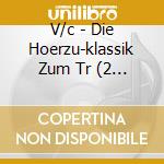 V/c - Die Hoerzu-klassik Zum Tr (2 Cd) cd