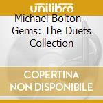Michael Bolton - Gems: The Duets Collection cd