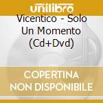 Vicentico - Solo Un Momento (Cd+Dvd) cd