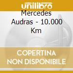 Mercedes Audras - 10.000 Km cd