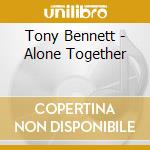 Tony Bennett - Alone Together cd