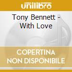 Tony Bennett - With Love cd