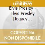 Elvis Presley - Elvis Presley [legacy Edition] (2 Cd) cd