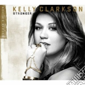Kelly Clarkson - Stronger (Deluxe Version) cd musicale di Kelly Clarkson