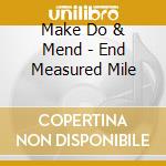Make Do & Mend - End Measured Mile cd