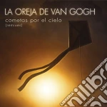 Oreja De Van Gogh (La) - Cometas Por El Cielo cd