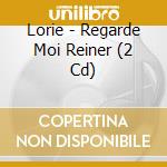 Lorie - Regarde Moi Reiner (2 Cd) cd
