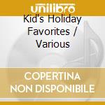 Kid's Holiday Favorites / Various cd
