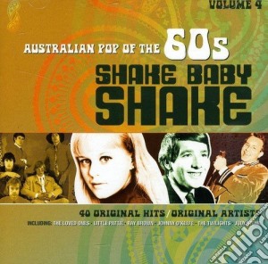 Shake Baby Shake: Australian Pop Of The 60s Vol 4 / Various (2 Cd) cd musicale