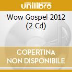 Wow Gospel 2012 (2 Cd) cd