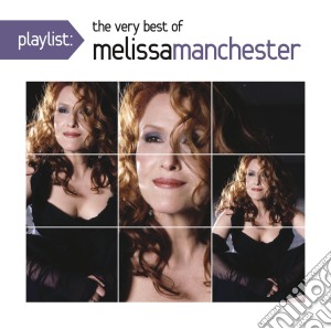Melissa Manchester - Playlist: The Very Best Of cd musicale di Melissa Manchester