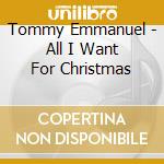 Tommy Emmanuel - All I Want For Christmas cd