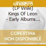 (LP Vinile) Kings Of Leon - Early Albums Box lp vinile di Kings Of Leon