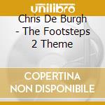 Chris De Burgh - The Footsteps 2 Theme cd