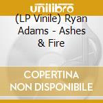 (LP Vinile) Ryan Adams - Ashes & Fire vinile