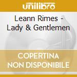 Leann Rimes - Lady & Gentlemen cd musicale di Leann Rimes