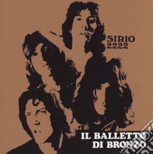 Balletto Di Bronzo (Il) - Sirio 2222 cd musicale di Balletto di bronzo