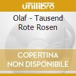 Olaf - Tausend Rote Rosen cd
