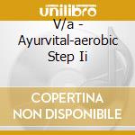 V/a - Ayurvital-aerobic Step Ii cd