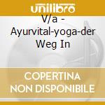 V/a - Ayurvital-yoga-der Weg In cd