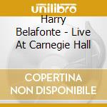 Harry Belafonte - Live At Carnegie Hall cd