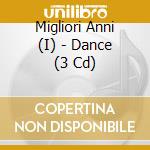 Migliori Anni (I) - Dance (3 Cd) cd musicale di Artisti Vari
