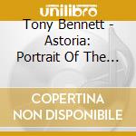 Tony Bennett - Astoria: Portrait Of The Artist cd