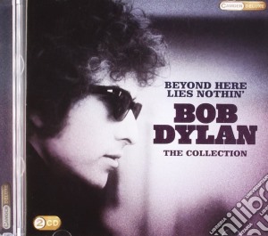 Bob Dylan - Beyond Here Lies Nothin' (2 Cd) cd musicale di Bob Dylan