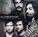 Vibrazioni (Le) - Come Far Nascere Un Fiore - The Best Of cd