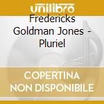 Fredericks Goldman Jones - Pluriel