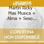 Martin Ricky - Mas Musica + Alma + Sexo (2 Cd cd musicale di Martin Ricky