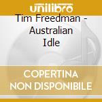 Tim Freedman - Australian Idle