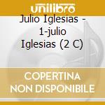 Julio Iglesias - 1-julio Iglesias (2 C) cd