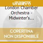 London Chamber Orchestra - Midwinter's Eve - Music For Christmas