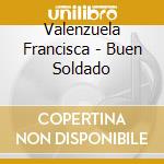 Valenzuela Francisca - Buen Soldado cd