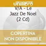 V/A - Le Jazz De Noel (2 Cd) cd