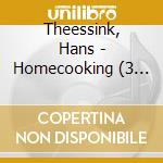 Theessink, Hans - Homecooking (3 Cd) cd