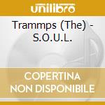 Trammps (The) - S.O.U.L. cd musicale di Trammps (The)