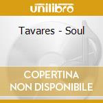 Tavares - Soul cd musicale di Tavares
