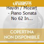 Haydn / Mozart - Piano Sonata No 62 In E-Flat cd musicale di Maria Haydn / Mozart / Yudina
