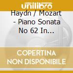 Haydn / Mozart - Piano Sonata No 62 In E-Flat cd