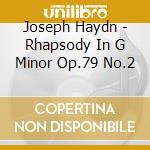 Joseph Haydn - Rhapsody In G Minor Op.79 No.2 cd