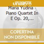 Maria Yudina - Piano Quartet In E Op. 20, Allegro Brillante cd