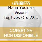 Maria Yudina - Visions Fugitives Op. 22 (Selection) 1 Lentamente cd