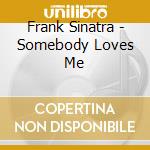 Frank Sinatra - Somebody Loves Me cd