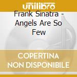 Frank Sinatra - Angels Are So Few cd