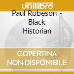 Paul Robeson - Black Historian cd