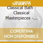 Classical Bath - Classical Masterpieces - Classical Bath - Classical Masterpieces cd